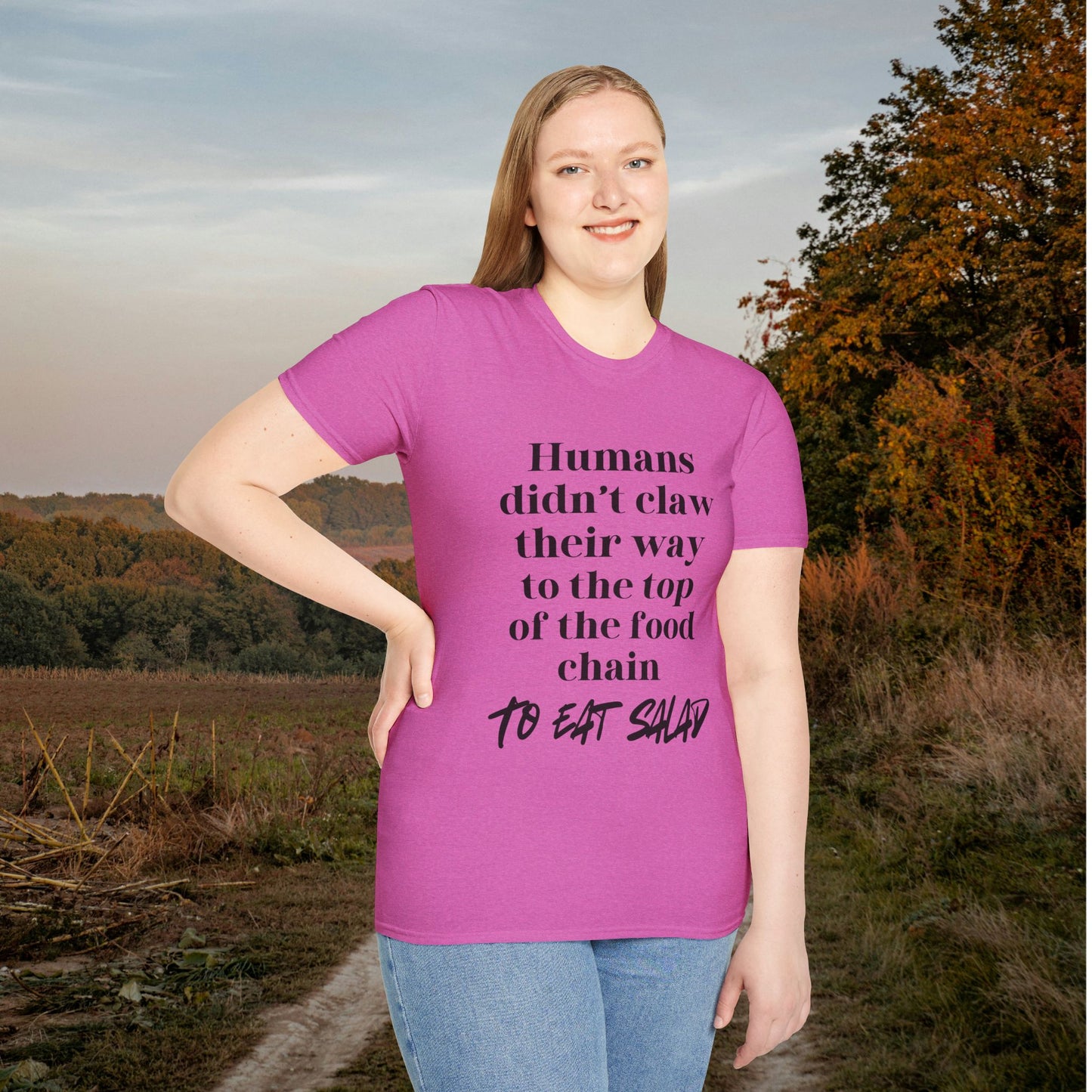 Humans Didn't Claw Their Way To The Top of The Food Chain To Eat Salad Adult T-shirt