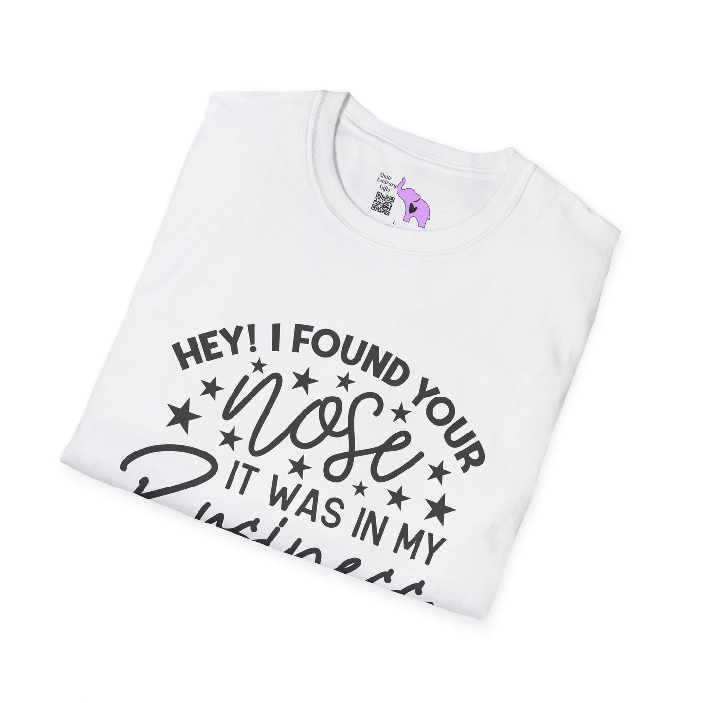Hey! I Found Your Nose In My Business Again Adult T-shirt