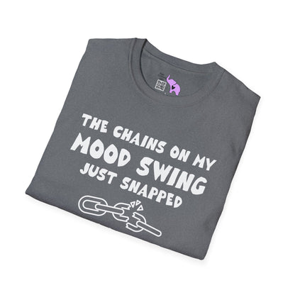 The Chains On My Mood Swing Just Snapped...Run Adult T-shirt