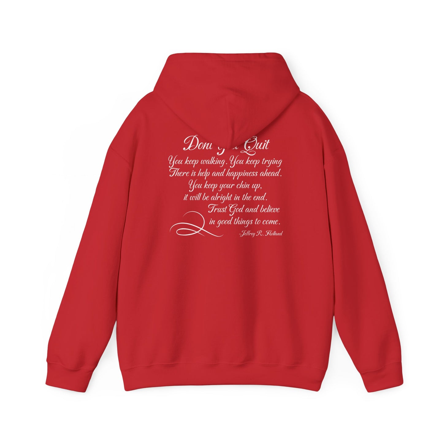 Don't You Quit! quote by Jeffrey R. Holland Adult Heavy Blend™ Hoodie