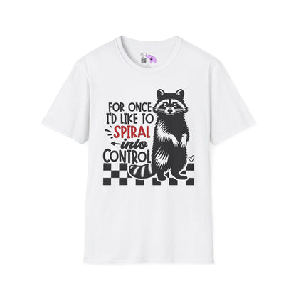 For Once I'd Like To Spiral Into Control Adult T-shirt