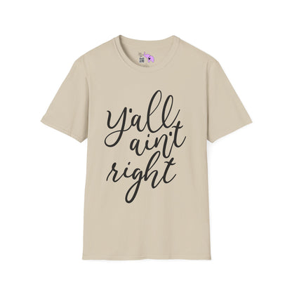 Y'all Aint Right Adult T-shirt