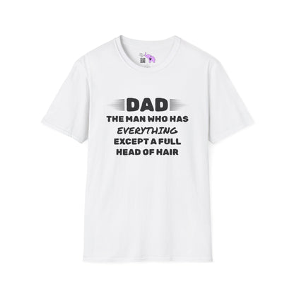 Dad-The Man Who Has Everything Except A Full Head Of Hair Adult T-shirt