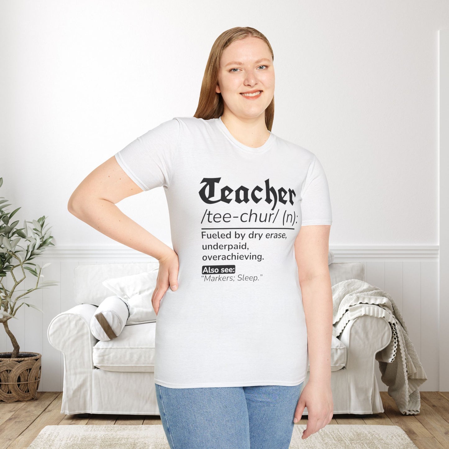 Teacher Definition: Fueled by Dry Erase, Underpaid, Overachieving Adult T-shirt
