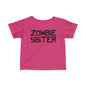 ""Zombie Sister Infant T-Shirt