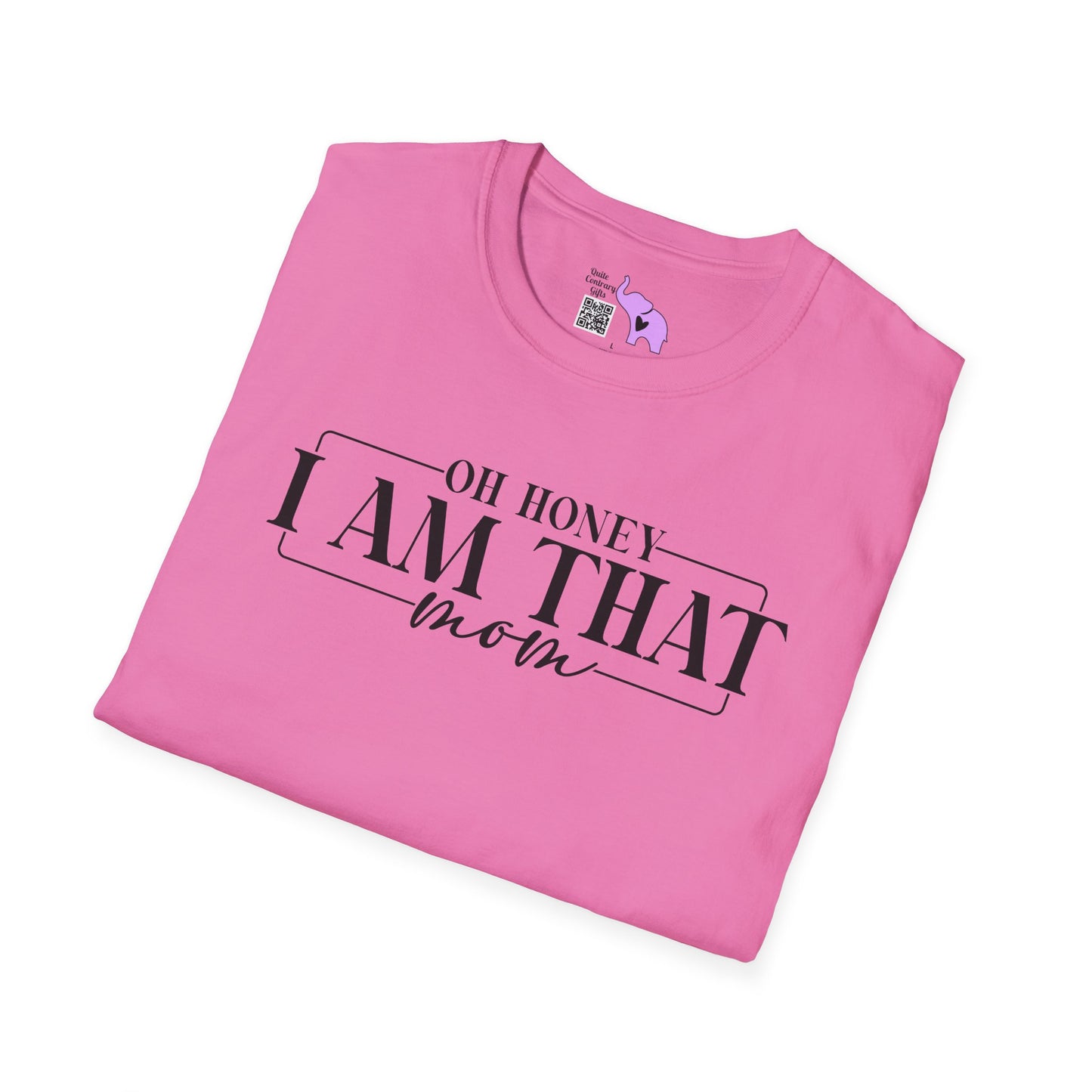 Oh Honey I Am That Mom Adult T-shirt
