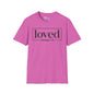 Loved Romans 5:8 Adult T-shirt