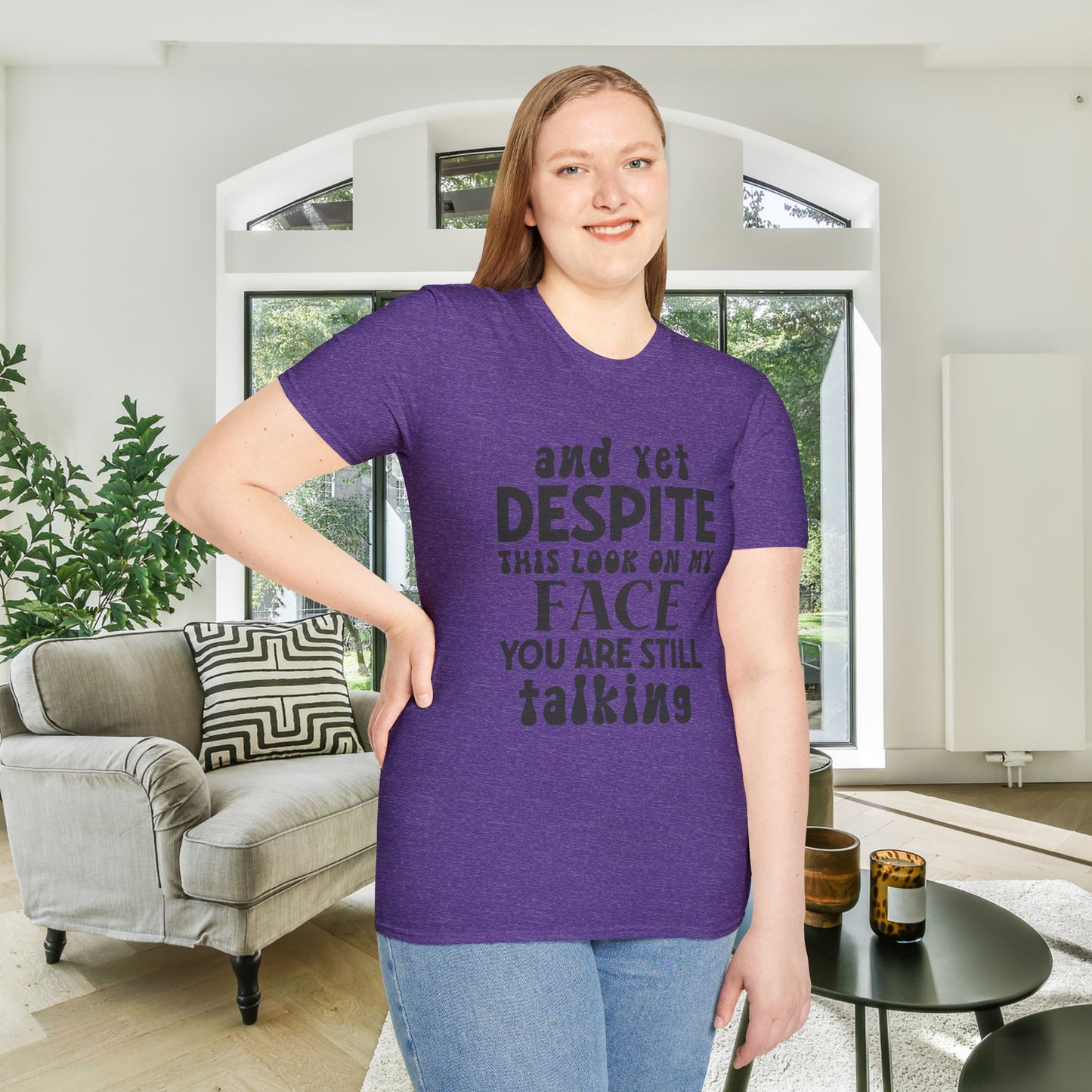 Despite This Look On My Face You are Still Talking Adult T-shirt