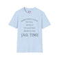 Sometimes I Have To Tell Myself That It's Just Not Worth The Jail Time Adult T-shirt