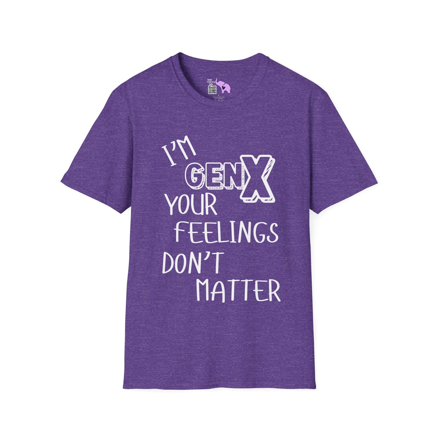 I'm GenX Your Feelings Don't Matter Adult T-shirt