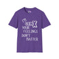 I'm GenX Your Feelings Don't Matter Adult T-shirt