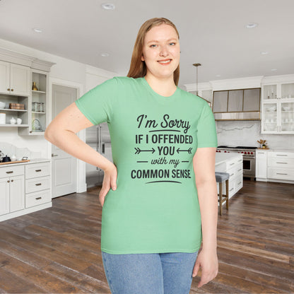 I'm Sorry If I Offended You With My Common Sense Adult T-shirt