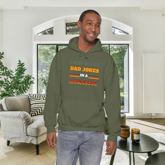 I Keep All My Dad Jokes in a Dad-A-Base Heavy Blend™ Hooded Sweatshirt