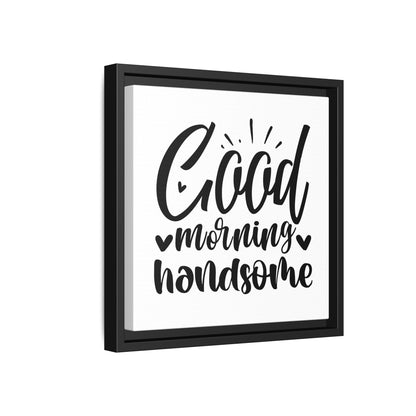 Good Morning Handsome Canvas Bathroom Art