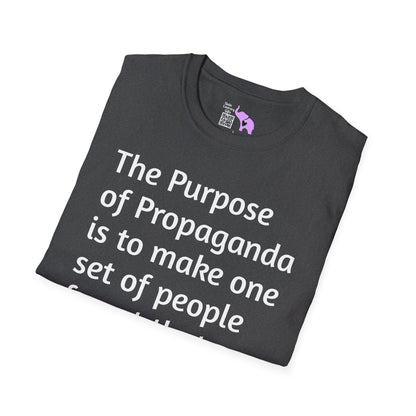 The Purpose of Propaganda... T-shirt