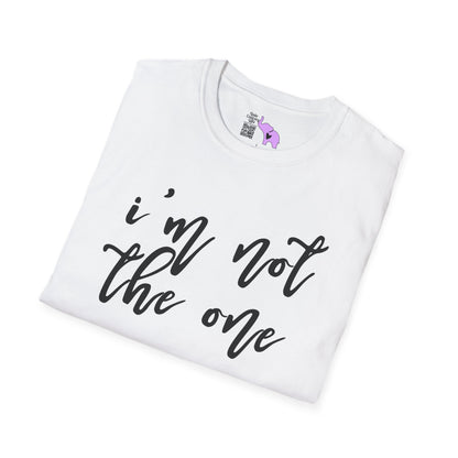 I'm Not The One Adult T-shirt