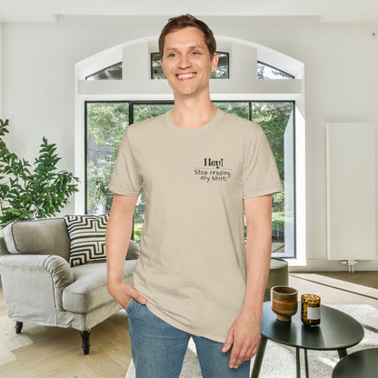 Hey! Stop Reading My Shirt! Adult T-shirt