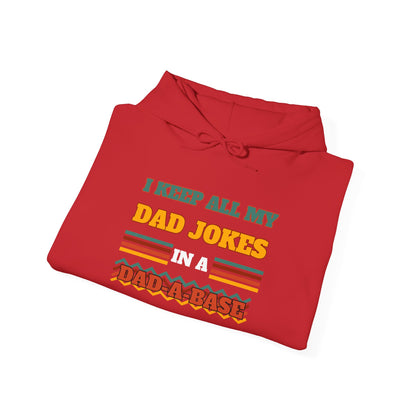I Keep All My Dad Jokes in a Dad-A-Base Adult Heavy Blend™ Hoodie