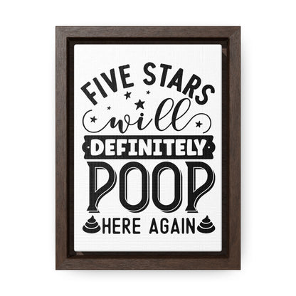 Five Stars... Will Definetly Poop Here Again Canvas Wraps, Vertical Frame