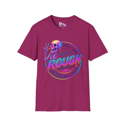 When I Said I Liked It Rough I Didn't Mean My Entire Life Adult T-shirt