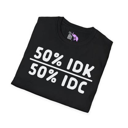 50% IDK 50% IDC Adult T-shirt
