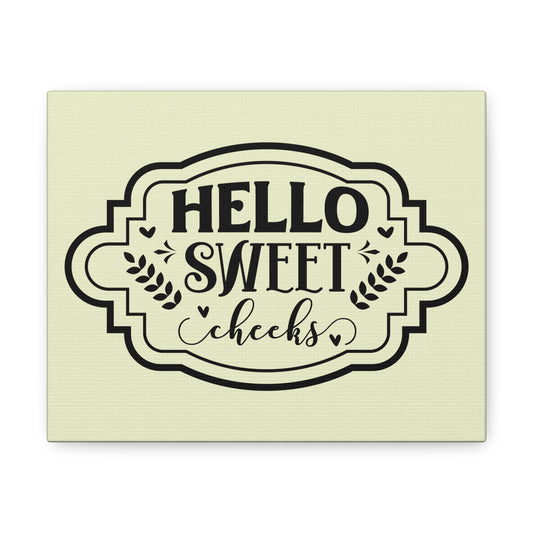 Hello Sweet Cheeks Canvas Horizontal Wraps w/o Frame