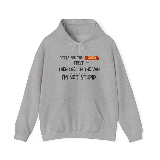 I Have To See The Candy First... Heavy Blend™ Hooded Sweatshirt