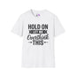 Hold On Let Me Overthink This Adult T-shirt