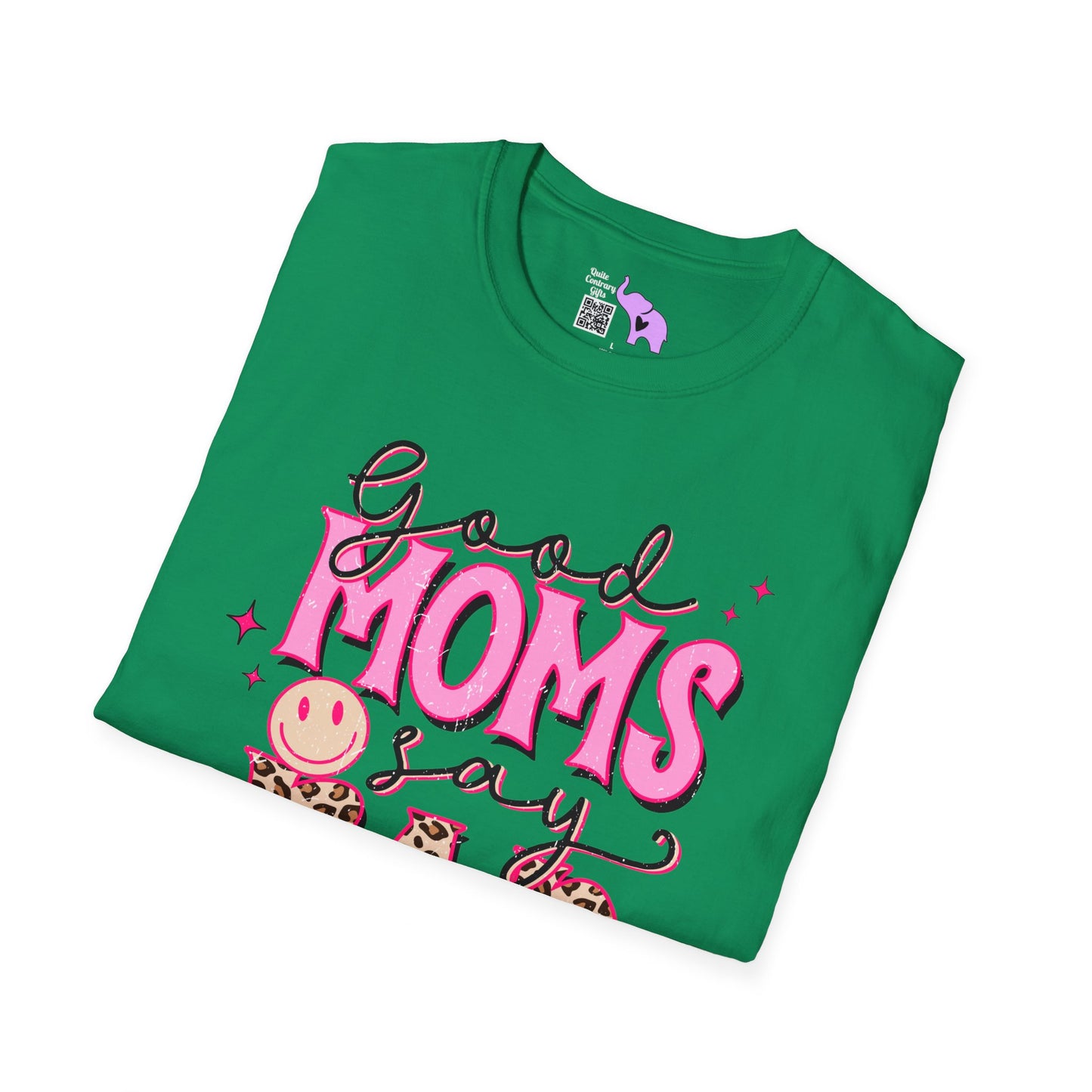 Good Moms Use Bad Words T-shirt