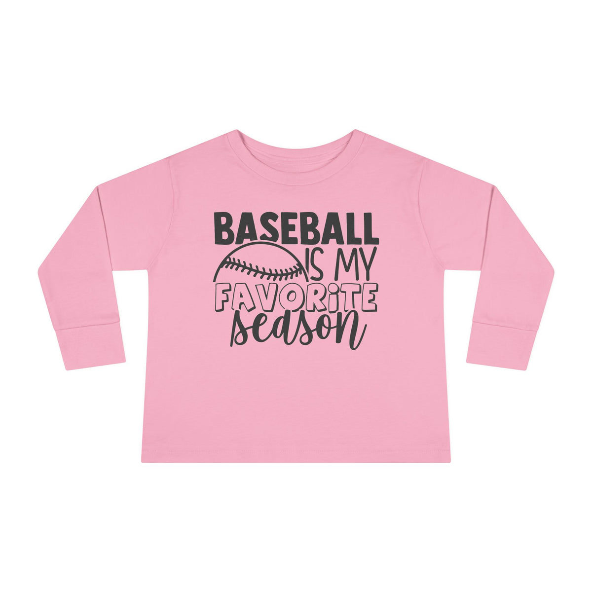 Baseball Is My Favorite Seaseon Toddler Long Sleeve Tee