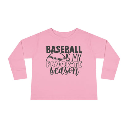 Baseball Is My Favorite Seaseon Toddler Long Sleeve Tee