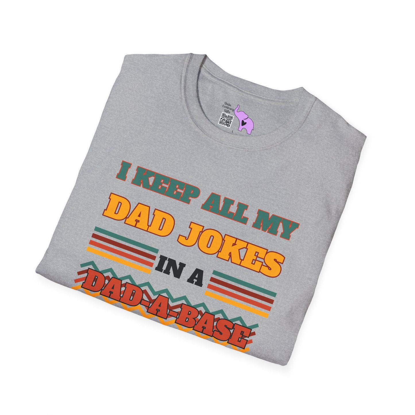 I Keep All My Dad Jokes in a Dad-A-Base Adult T-shirt