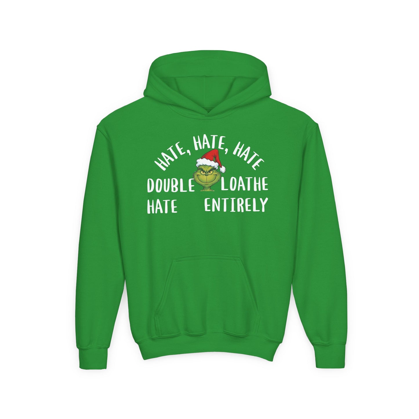 Hate, Hate, Hate, Double Hate, Loathe Entirely-Grinch Youth Hoodie