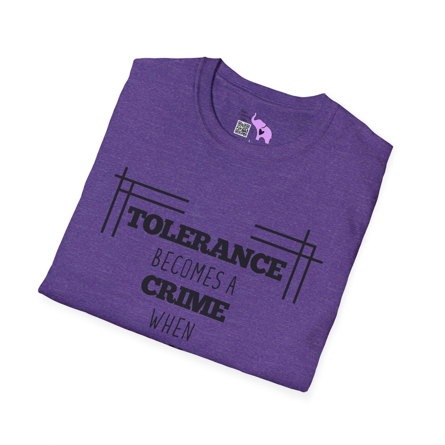 Tolerance Becomes A Crime When Applied to Evil T-shirt