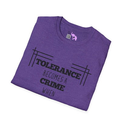 Tolerance Becomes A Crime When Applied to Evil T-shirt