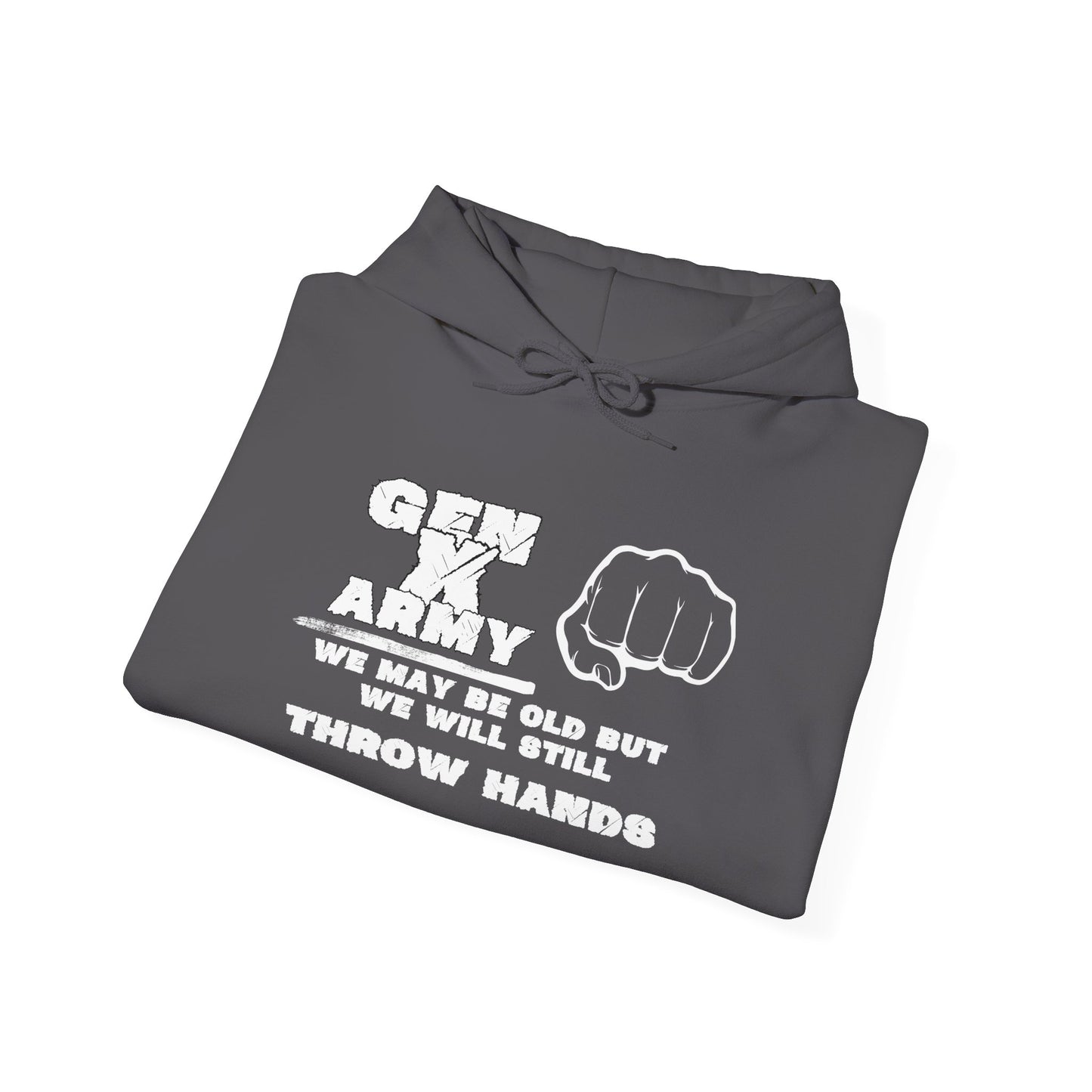 Gen X Army We May Be Old But We Will Still Throw Hands Heavy Blend™ Hooded Sweatshirt