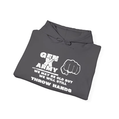 Gen X Army We May Be Old But We Will Still Throw Hands Heavy Blend™ Hooded Sweatshirt