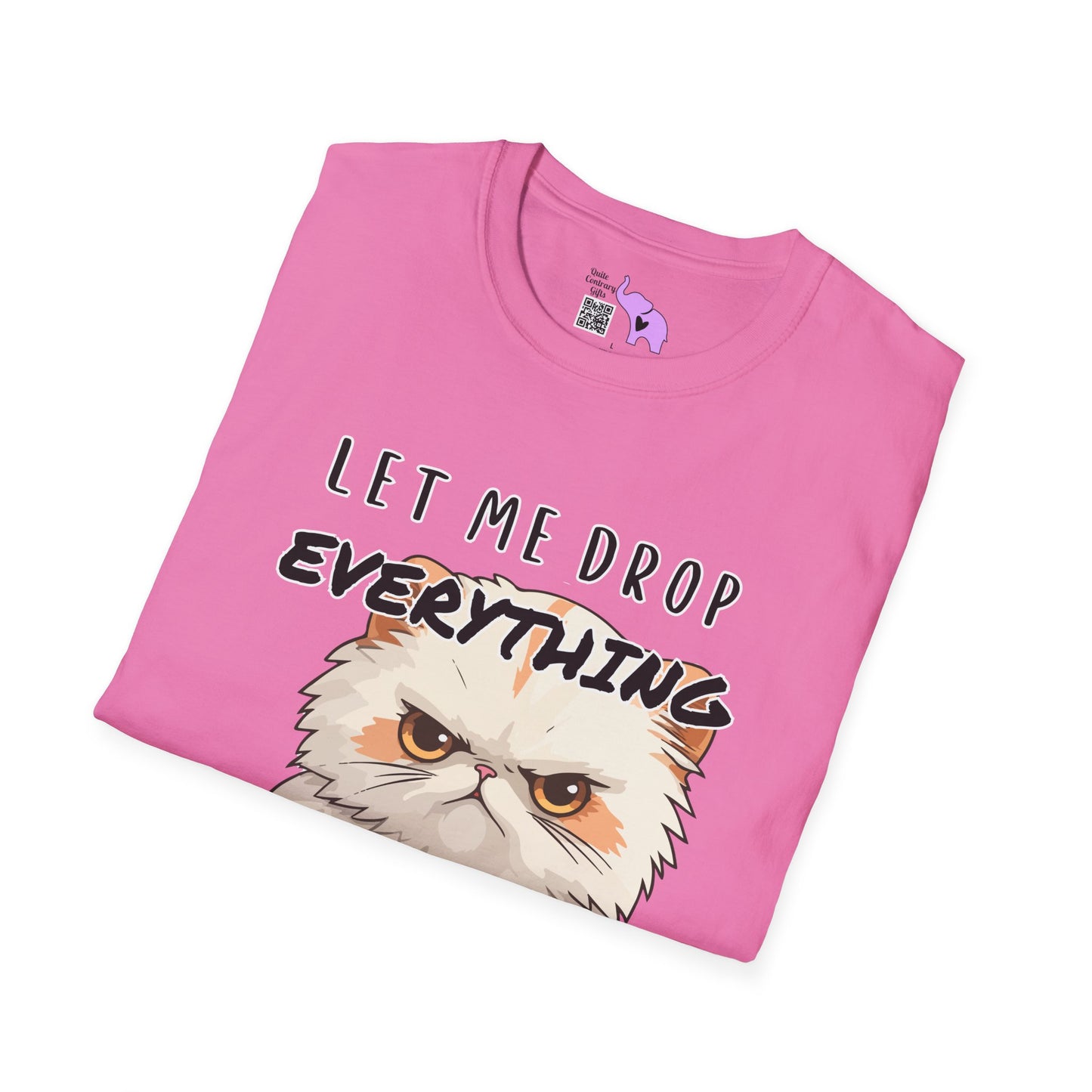 Let Me Drop Everything and Work on Your Problems Adult T-shirt
