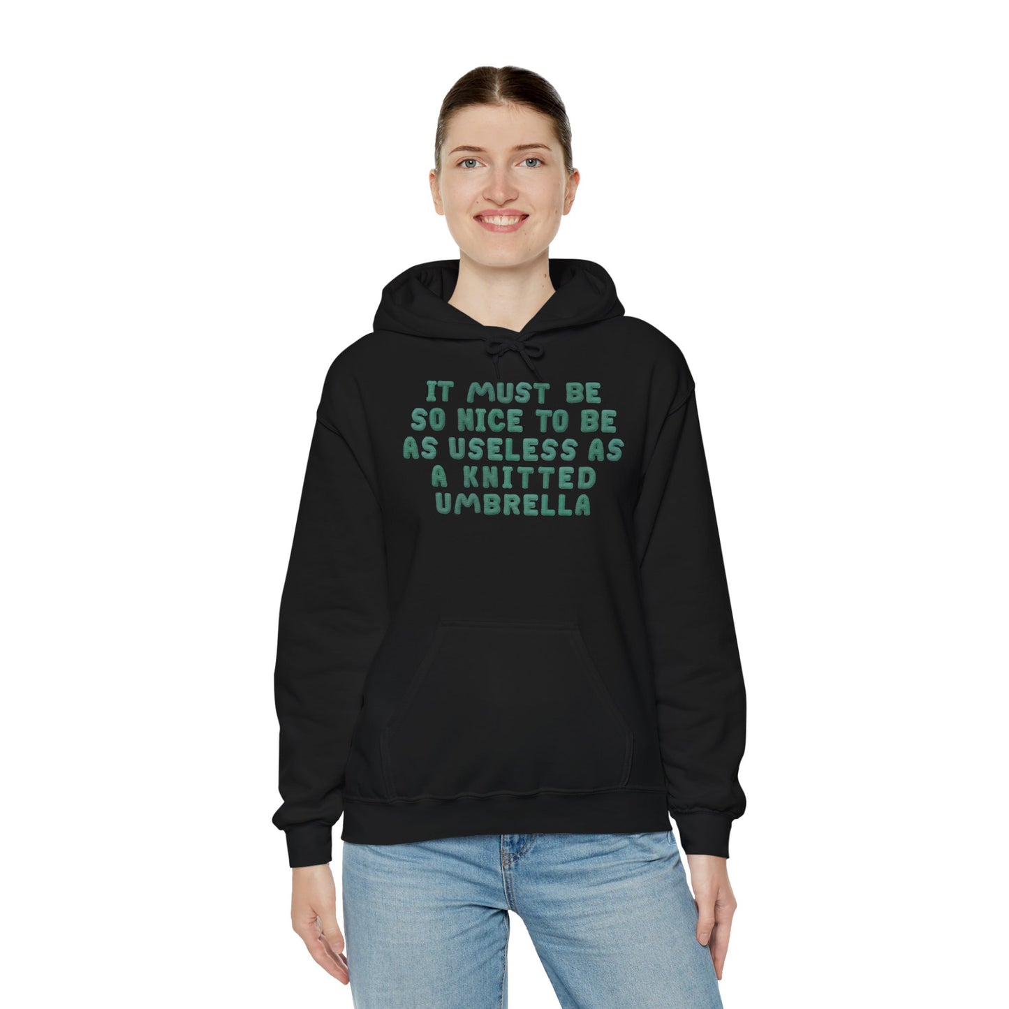 It Must Be Nice To Be As Useless As a Knitted Umbrella Heavy Blend™ Hooded Sweatshirt