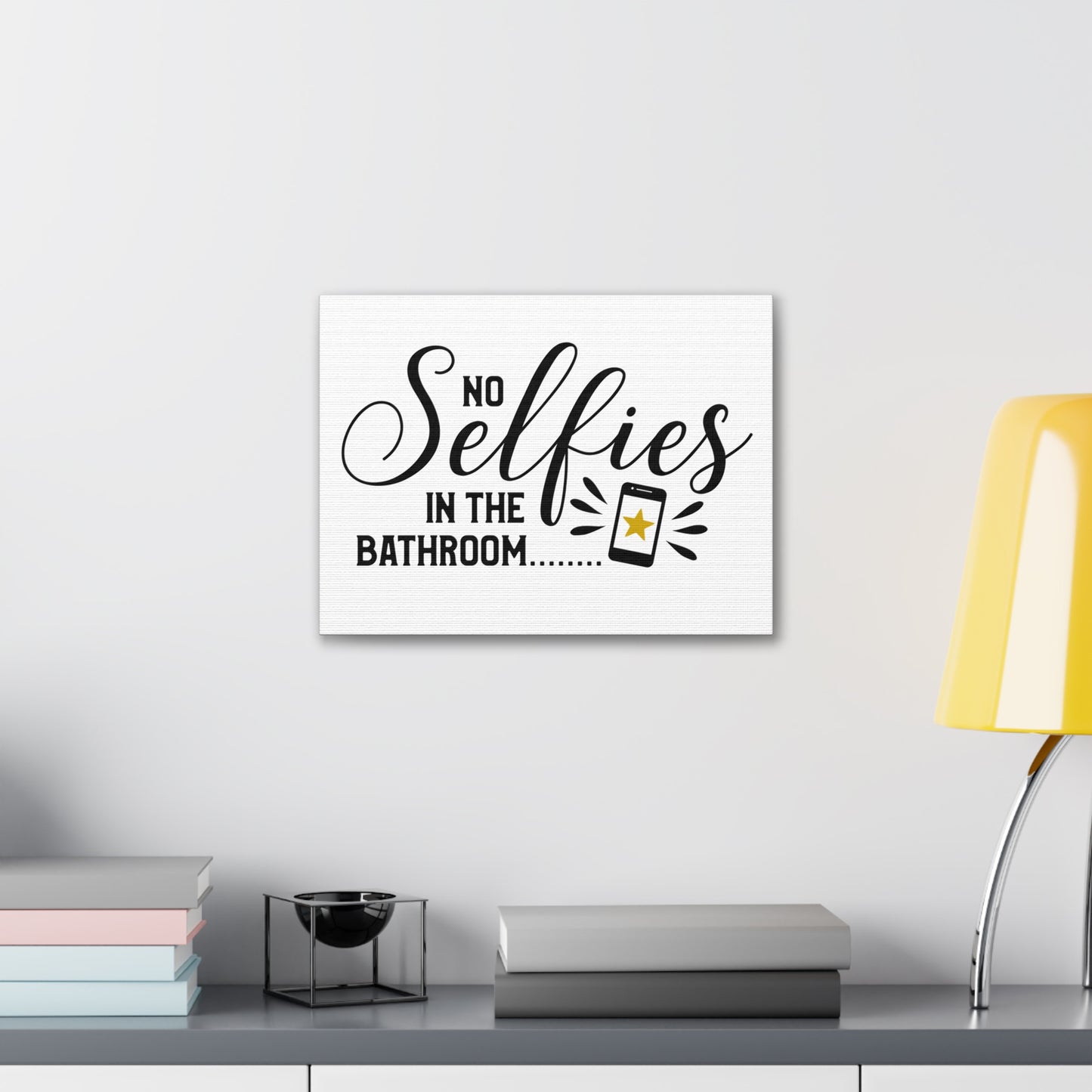 No Selfies In The Bathroom 2 Canvas Horizontal Wraps w/o Frame