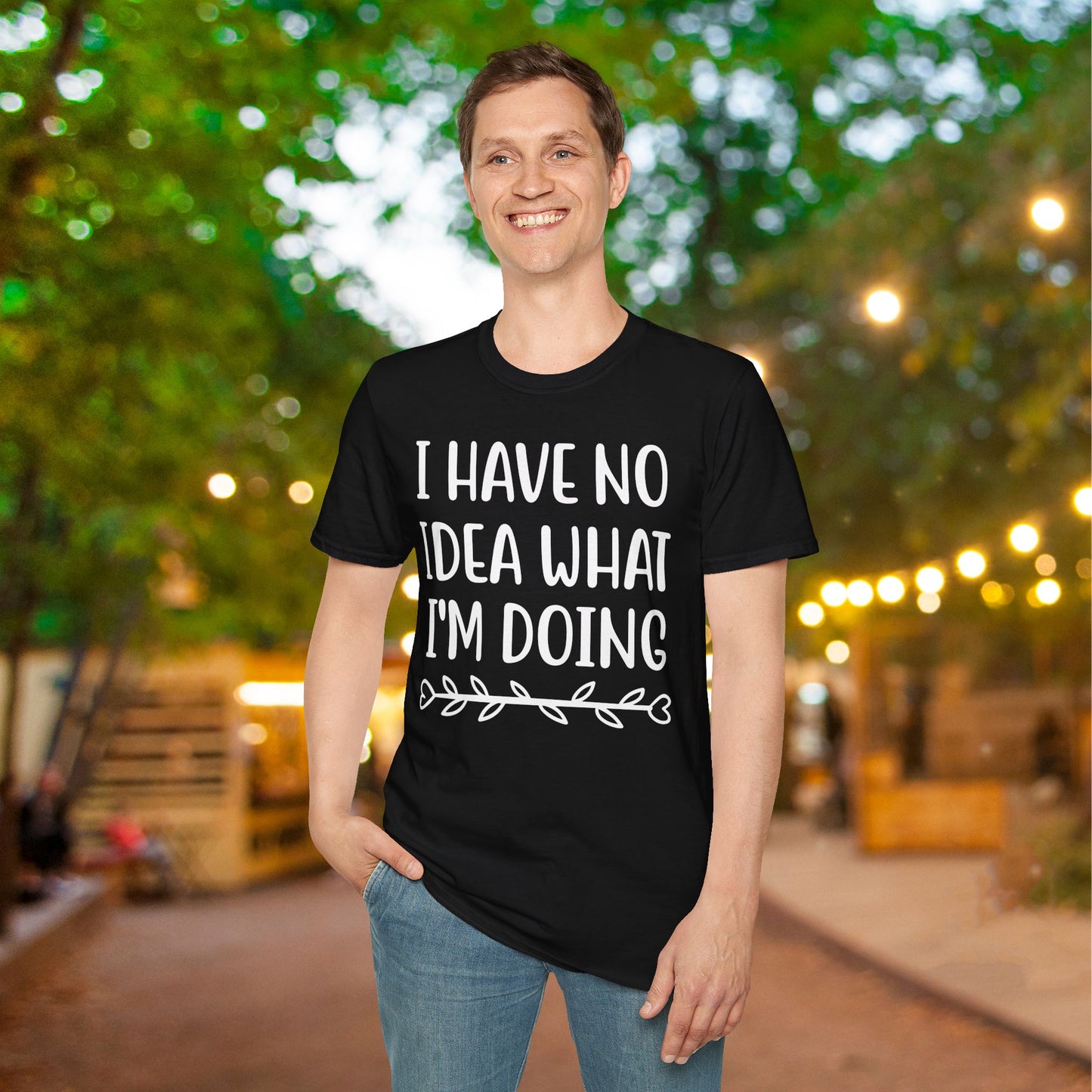 I Have No Idea What I'm Doing Adult T-shirt