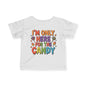 I'm Only Here For The Candy Infant Soft T-Shirt