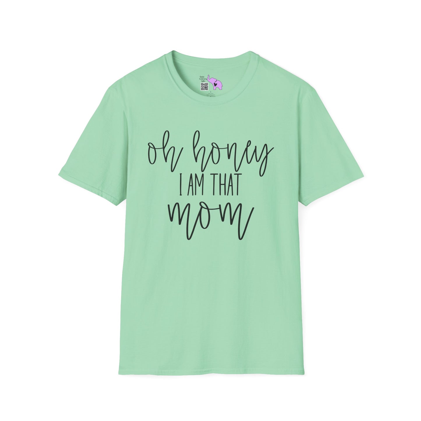 Oh Honey I Am That Mom Adult T-shirt