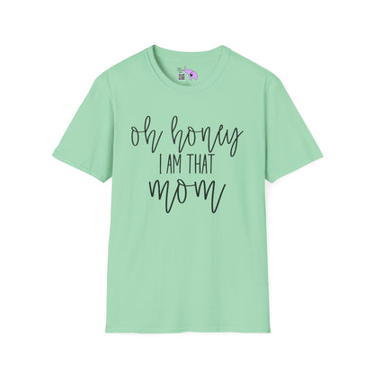 Oh Honey I Am That Mom Adult T-shirt