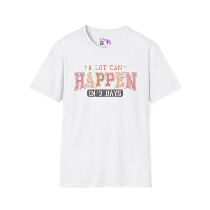 A Lot Can Happen In Three Days Adult T-shirt