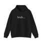 bruh... Heavy Blend™ Hooded Sweatshirt