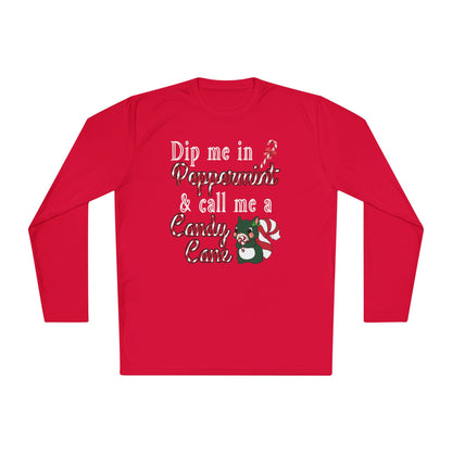 Dip Me In Peppermint and Call Me a Candy Cane Adult Long Sleeve Tee