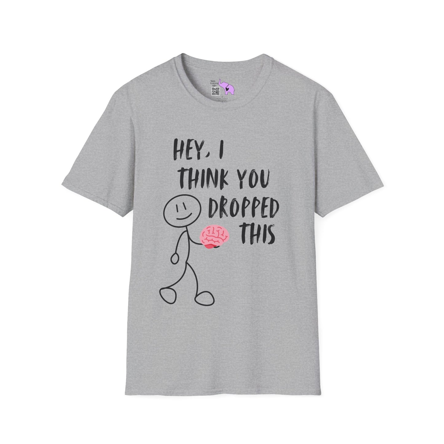 Hey I Think You Dropped This Adult T-shirt