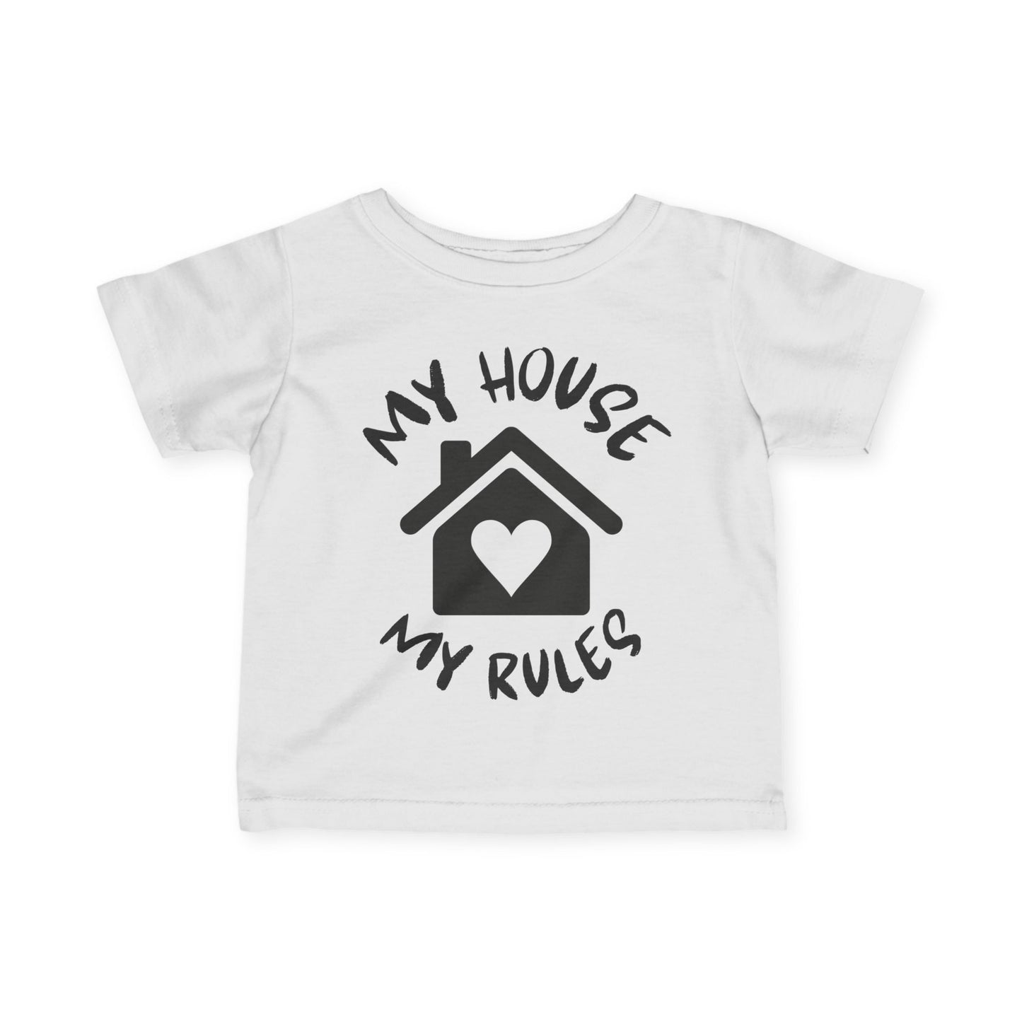 My House My Rules Infant Soft T-Shirt