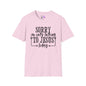 Sorry I'm Only Talking To Jesus Today Adult T-shirt